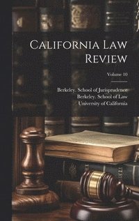 bokomslag California Law Review; Volume 10