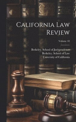 California Law Review; Volume 10 1