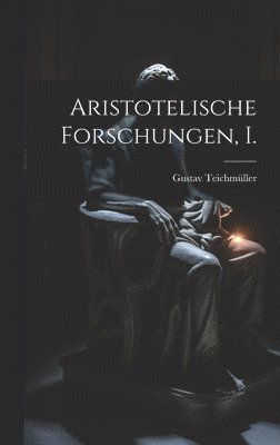 bokomslag Aristotelische Forschungen, I.