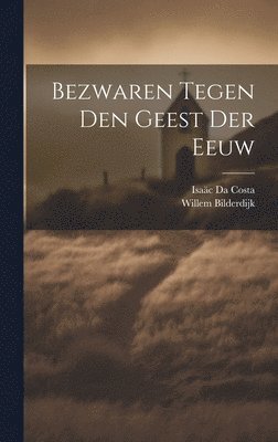 bokomslag Bezwaren Tegen Den Geest Der Eeuw