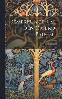 bokomslag Bemerkungen zu den Cicero-Briefen.