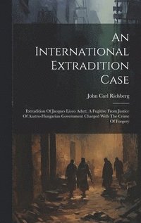 bokomslag An International Extradition Case