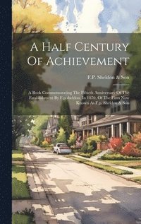 bokomslag A Half Century Of Achievement