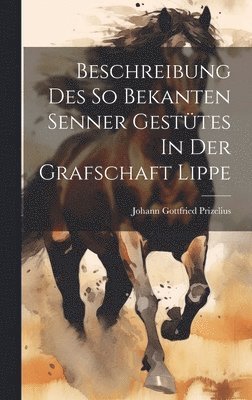 Beschreibung Des So Bekanten Senner Gestütes In Der Grafschaft Lippe