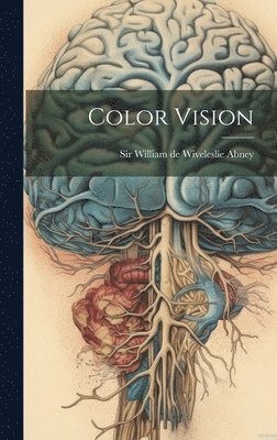 William de Wiveleslie Abney - Color Vision, Inbunden