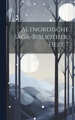 Anonymous - Altnordische Saga-Bibliothek, Heft 7, Inbunden
