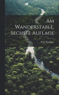 bokomslag Am Wanderstable, Sechste Auflage