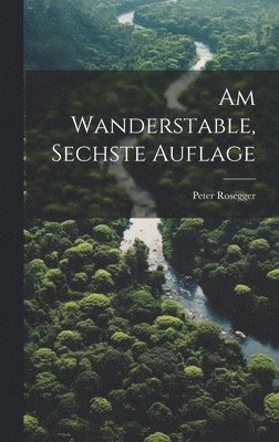 Am Wanderstable, Sechste Auflage 1