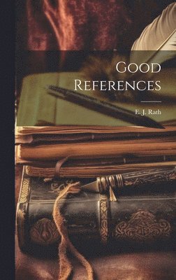 E J Rath - Good References, Inbunden