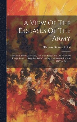 A View Of The Diseases Of The Army 1