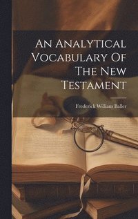 bokomslag An Analytical Vocabulary Of The New Testament
