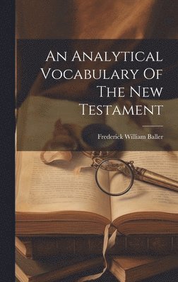 An Analytical Vocabulary Of The New Testament 1