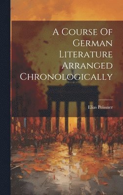 bokomslag Course Of German Literature Arranged Chronologically