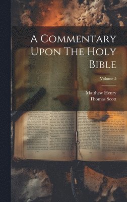 bokomslag Commentary Upon The Holy Bible; Volume 5
