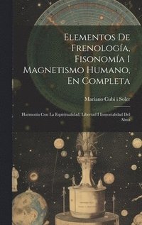 bokomslag Elementos De Frenologa, Fisonoma I Magnetismo Humano, En Completa