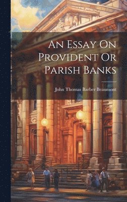 bokomslag Essay On Provident Or Parish Banks