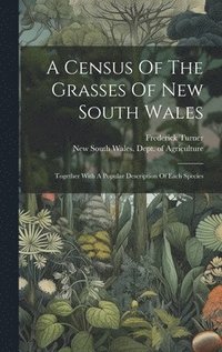 bokomslag A Census Of The Grasses Of New South Wales