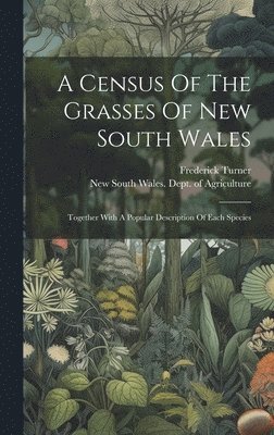 A Census Of The Grasses Of New South Wales 1