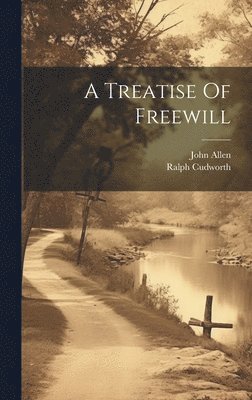 bokomslag A Treatise Of Freewill