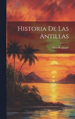 bokomslag Historia De Las Antillas