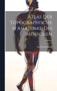 bokomslag Atlas Der Topographischen Anatomie Des Menschen; Volume 5