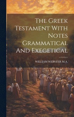 bokomslag Greek Testament With Notes Grammatical And Exegetical