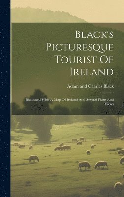 Black's Picturesque Tourist Of Ireland 1