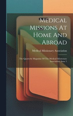 Medical Missions At Home And Abroad 1