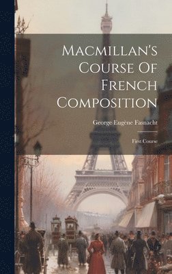 bokomslag Macmillan's Course Of French Composition