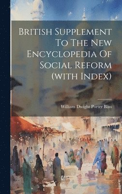 bokomslag British Supplement To The New Encyclopedia Of Social Reform (with Index)