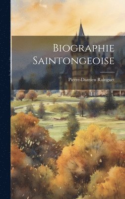 bokomslag Biographie Saintongeoise