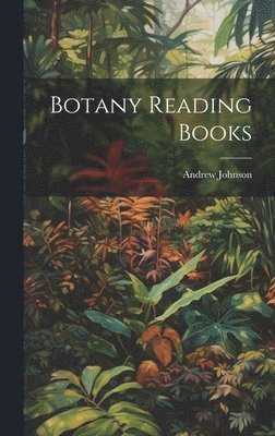 Andrew Johnson - Botany Reading Books, Inbunden