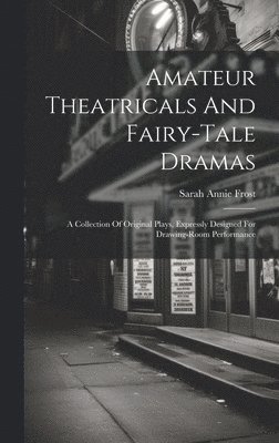 Amateur Theatricals And Fairy-tale Dramas 1