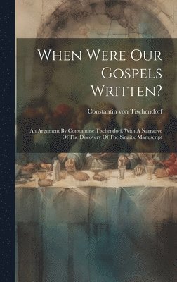 bokomslag When Were Our Gospels Written?