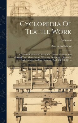 Cyclopedia Of Textile Work 1