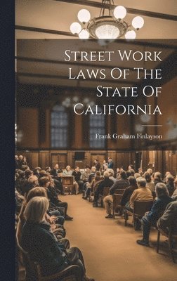 Street Work Laws Of The State Of California 1