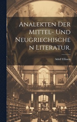 Adolf Ellissen - Analekten der mittel- und neugriechischen Literatur., Inbunden