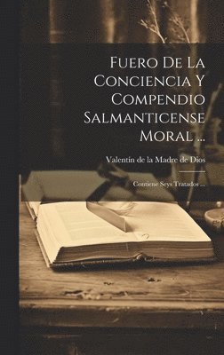 bokomslag Fuero De La Conciencia Y Compendio Salmanticense Moral ...