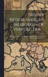 bokomslag Nieuwe Nederlandsche Jaerboeken Of Vervolg Der ...