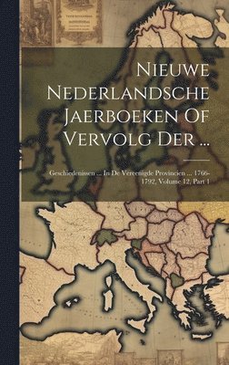 Nieuwe Nederlandsche Jaerboeken Of Vervolg Der ... 1