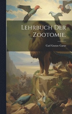 Carl Gustav Carus - Lehrbuch der Zootomie., Inbunden