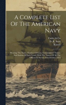 D R Steel, Russell - Complete List Of The American Navy, Inbunden