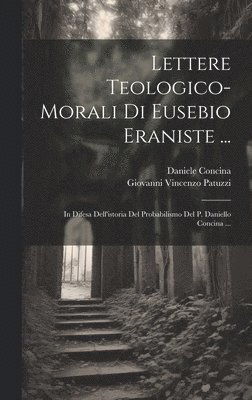 Lettere Teologico-morali Di Eusebio Eraniste ... 1