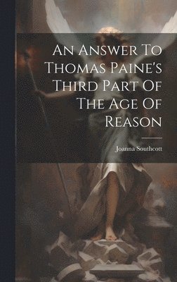 An Answer To Thomas Paine's Third Part Of The Age Of Reason 1