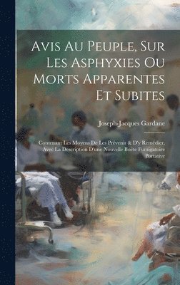 Avis Au Peuple, Sur Les Asphyxies Ou Morts Apparentes Et Subites 1