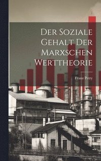 bokomslag Der Soziale Gehalt Der Marxschen Werttheorie