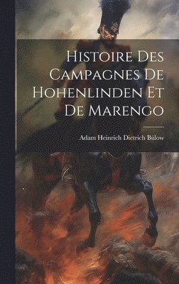 bokomslag Histoire Des Campagnes De Hohenlinden Et De Marengo