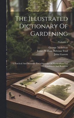 bokomslag The Illustrated Dictionary Of Gardening