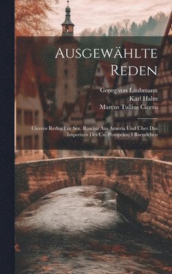 Marcus Tullius Cicero, Karl Halm - Ausgewählte Reden, Inbunden
