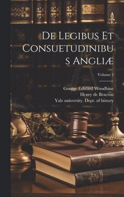 bokomslag De legibus et consuetudinibus Angli; Volume 2